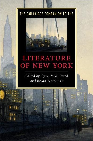 Cover for Cyrus R K Patell · The Cambridge Companion to the Literature of New York - Cambridge Companions to Literature (Innbunden bok) (2010)