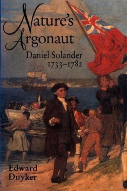 Cover for Edward Duyker · Nature's Argonaut: Daniel Solander 1733-1782 (Paperback Book) (1998)