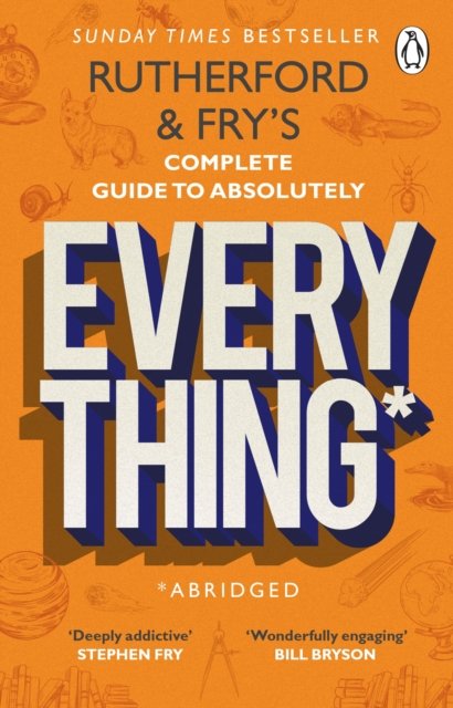Cover for Adam Rutherford · Rutherford and Fry’s Complete Guide to Absolutely Everything (Abridged): new from the stars of BBC Radio 4 (Paperback Bog) (2022)