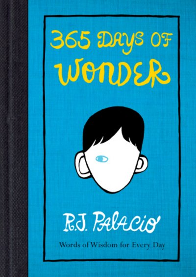 365 Days of Wonder - R. J. Palacio - Kirjat - Penguin Random House Children's UK - 9780552572712 - tiistai 26. elokuuta 2014