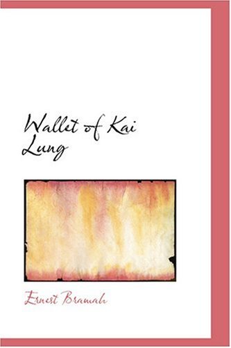 Wallet of Kai Lung - Ernest Bramah - Kirjat - BiblioLife - 9780554309712 - maanantai 18. elokuuta 2008