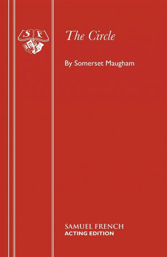Cover for W. Somerset Maugham · The Circle: Play - Acting Edition S. (Paperback Bog) (2015)