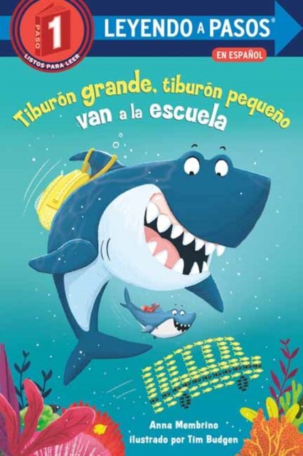 Anna Membrino · Tiburon grande, tiburon pequeno van a la escuela (Big Shark, Little Shark Go to School) (Paperback Book) (2024)