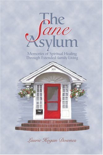 Cover for Laurie Davis · The Sane Asylum: Memories of Spiritual Healing Through Extended-family Living (Paperback Book) (2004)