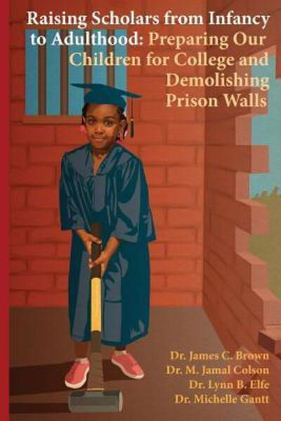 Cover for M Jamal Colson · Raising Scholars from Infancy to Adulthood (Paperback Bog) (2013)