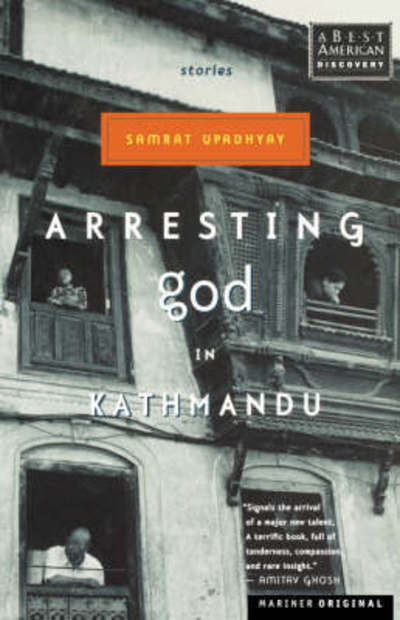 Cover for Samrat Upadhyay · Arresting God in Kathmandu (Paperback Book) [First edition] (2001)