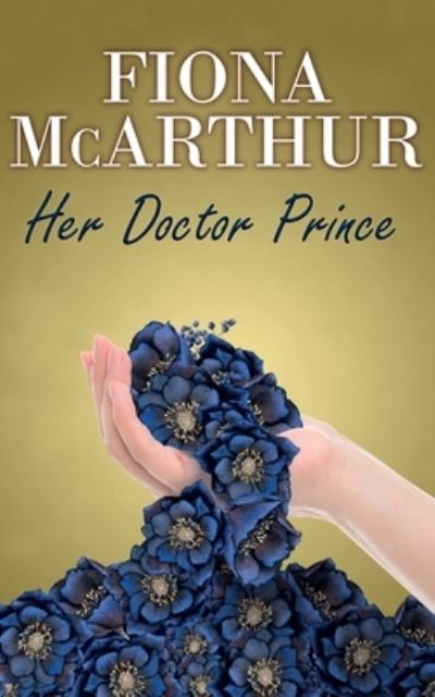 Cover for Fiona McArthur · Her Doctor Prince (Paperback Book) (2021)