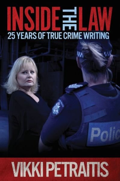 Cover for Vikki Petraitis · Inside the Law 25 Years of True Crime Writing (Paperback Book) (2019)