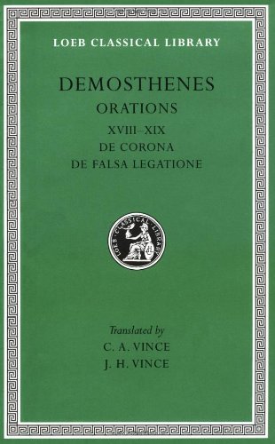 Cover for Demosthenes · Orations, Volume II: Orations 18–19: De Corona. De Falsa Legatione - Loeb Classical Library (Gebundenes Buch) (1926)