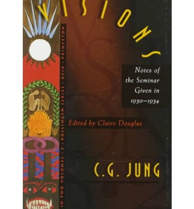Visions: Notes of the Seminar Given in 1930-1934 by C. G. Jung - Jung Seminars S. - C. G. Jung - Kirjat - The University Press Group Ltd - 9780691099712 - maanantai 1. joulukuuta 1997