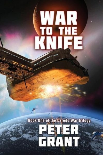 Cover for Peter Grant · War to the Knife (The Laredo War) (Volume 1) (Paperback Bog) (2014)