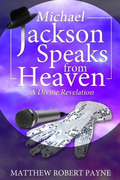 Cover for Matthew Robert Payne · Michael Jackson Speaks from Heaven : A Divine Revelation (Paperback Book) (2016)