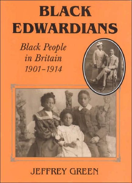 Cover for Jeffrey Green · Black Edwardians: Black People in Britain 1901-1914 (Hardcover Book) (1998)