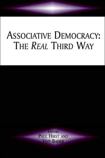 Cover for Paul Hirst · Associative Democracy: The Real Third Way (Hardcover Book) [2 Rev edition] (2001)