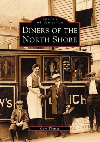 Diners of the North Shore (Images of America: Massachusetts) - Gary Thomas - Bøger - Arcadia  Publishing - 9780738510712 - 28. august 2002