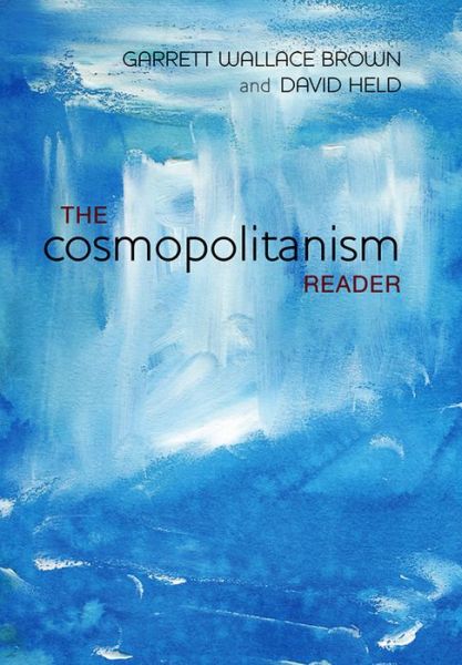 Cover for Brown, Garrett W. (Lecturer in the Department of Politics; University of Sheffield) · The Cosmopolitanism Reader (Hardcover Book) (2010)