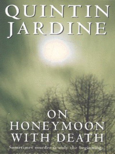 Cover for Quintin Jardine · On Honeymoon with Death (Oz Blackstone series, Book 5): A twisting crime novel of murder and suspense - Oz Blackstone (Paperback Book) (2002)