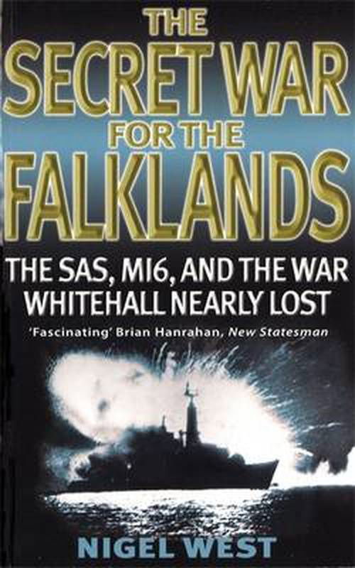 Cover for Nigel West · The Secret War For The Falklands: The SAS, MI6, and the War Whitehall Nearly Lost (Taschenbuch) (1998)