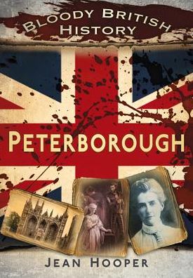 Cover for Jean A. Hooper · Bloody British History: Peterborough (Paperback Book) (2012)