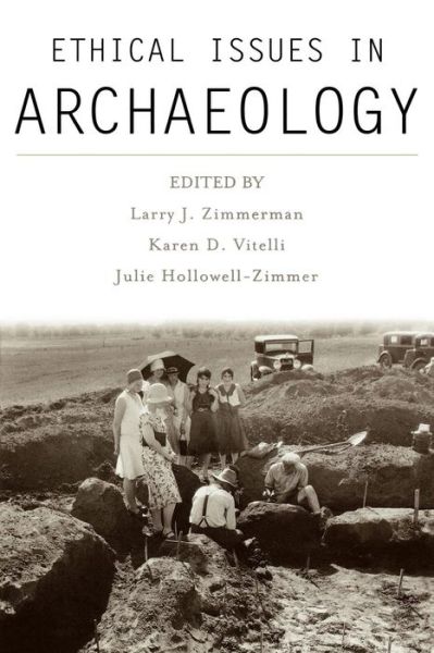 Ethical Issues in Archaeology - Society for American Archaeology - Larry J Zimmerman - Books - AltaMira Press - 9780759102712 - April 2, 2003