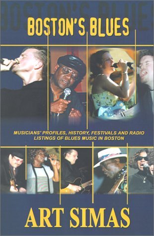 Cover for Art Simas · Boston's Blues: Musicians' Profiles, History, Festivals and Radio Listings of Blues Music in Boston (Paperback Bog) (2001)