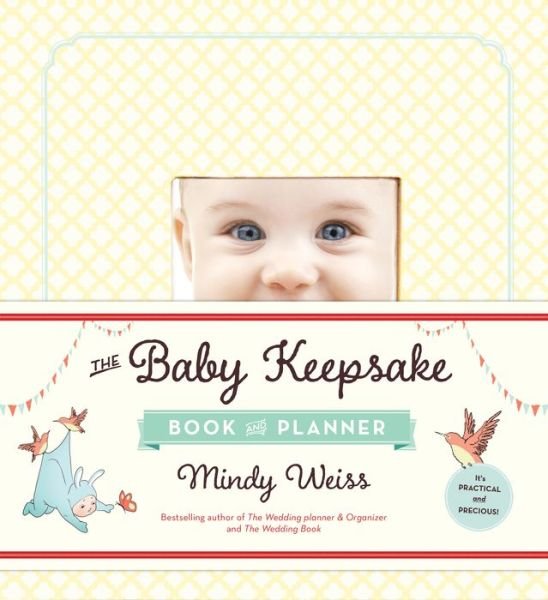 Cover for Mindy Weiss · The Baby Keepsake Book and Planner (Gebundenes Buch) (2015)