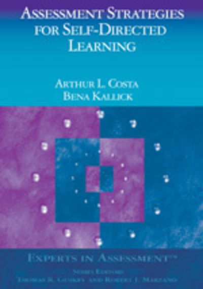 Cover for Arthur L. Costa · Assessment Strategies for Self-Directed Learning - Experts In Assessment Series (Paperback Book) (2004)