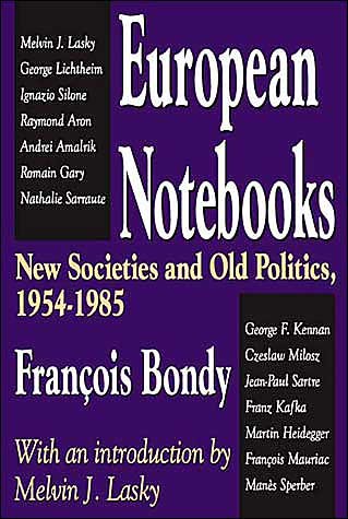 Cover for Francois Bondy · European Notebooks: New Societies and Old Politics, 1954-1985 (Hardcover bog) (2005)