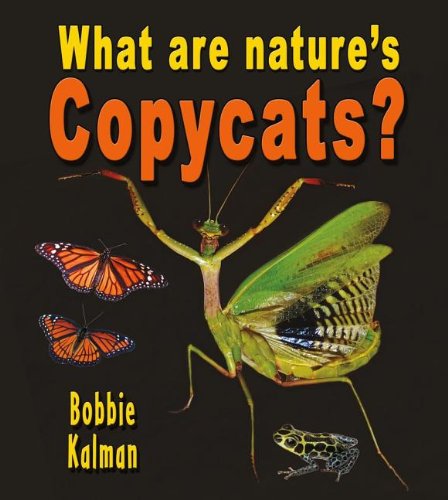 What Are Nature's Copycats? (Big Science Ideas) - Bobbie Kalman - Książki - Crabtree Publishing Company - 9780778727712 - 15 stycznia 2012