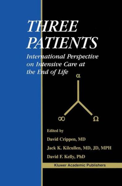 Cover for David W Crippen · Three Patients: International Perspective on Intensive Care at the End of Life (Inbunden Bok) [2002 edition] (2002)