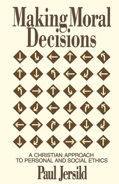 Cover for Paul Jersild · Making Moral Decisions: A Christian Approach to Personal and Social Ethics (Paperback Book) (1991)