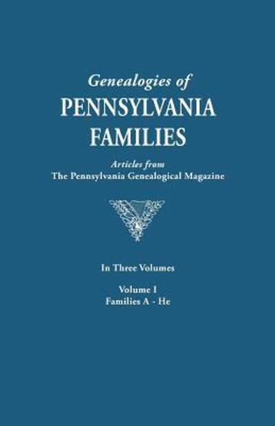 Cover for Pennsylvania Genealogical Magazine · Genealogies of Pennsylvania Families. a Consolidation of Articles from the Pennsylvania Genealogical Magazine. in Three Volumes. Volume I: Families Ar (Paperback Book) (2012)