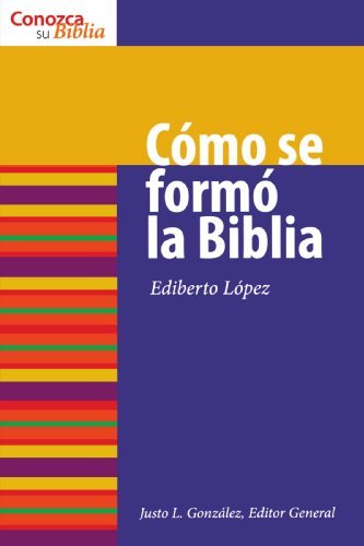 Cover for Ediberto Lopez · Como Se Formo la Biblia - Know Your Bible (Spanish) (Pocketbok) [Spanish edition] (2006)