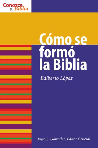 Como Se Formo la Biblia - Know Your Bible (Spanish) - Ediberto Lopez - Books - Augsburg Fortress - 9780806680712 - June 1, 2006