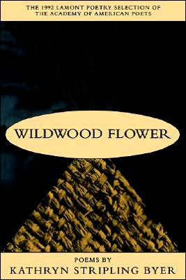 Cover for Kathryn Stripling Byer · Wildwood Flower: Poems (Pocketbok) (1992)