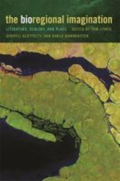 Cover for Tom Lynch · The Bioregional Imagination: Literature, Ecology and Place (Hardcover bog) (2012)