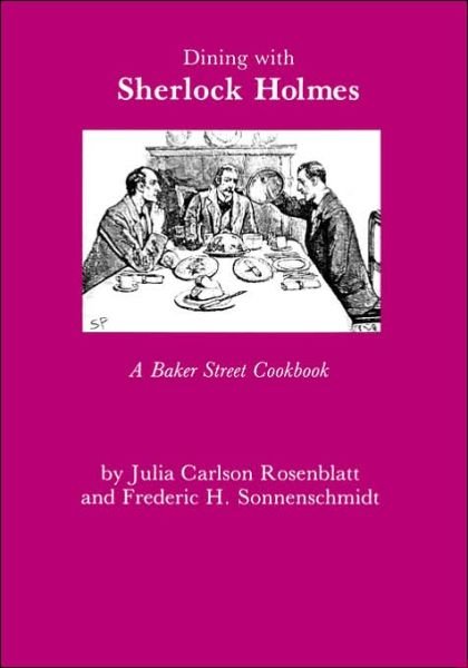 Cover for Julia C. Rosenblatt · Dining With Sherlock Holmes: A Baker Street Cookbook (Paperback Bog) [2 Rev edition] (1993)