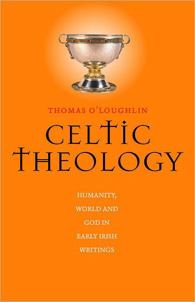 Cover for Thomas O'loughlin · Celtic Theology: Humanity, World and God in Early Irish Writings (Paperback Book) (2000)