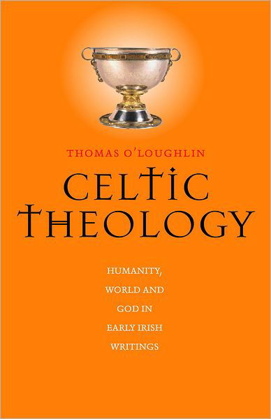 Cover for Thomas O'loughlin · Celtic Theology: Humanity, World and God in Early Irish Writings (Taschenbuch) (2000)