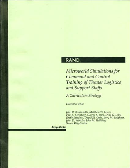 Cover for United States Army · Microworld Simulations for Command and Control Training of Theater Logistics and Support Staffs: A Curriculum Strategy (Paperback Book) (1999)