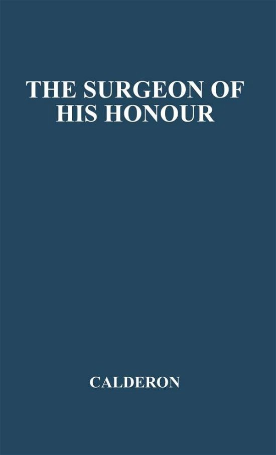 Cover for Pedro Calderon de la Barca · Surgeon on His Honor (Innbunden bok) [New edition] (1978)
