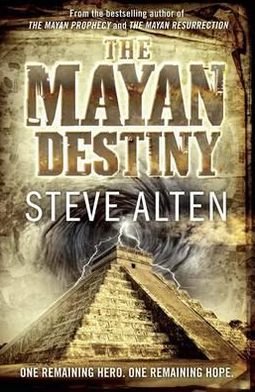 Cover for Steve Alten · The Mayan Destiny: Book Three of The Mayan Trilogy (Paperback Book) (2012)