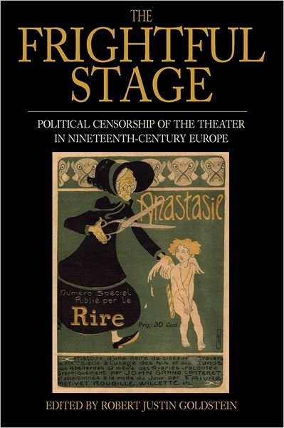 Cover for Goldstein, Robert Justin, Professor · The Frightful Stage: Political Censorship of the Theater in Nineteenth-Century Europe (Paperback Bog) (2011)