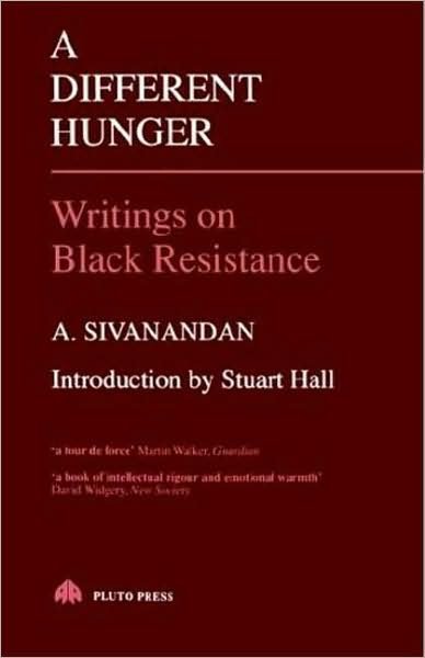 A Different Hunger: Writings on Black Resistance - A. Sivanandan - Bøger - Pluto Press - 9780861043712 - 2. februar 1982