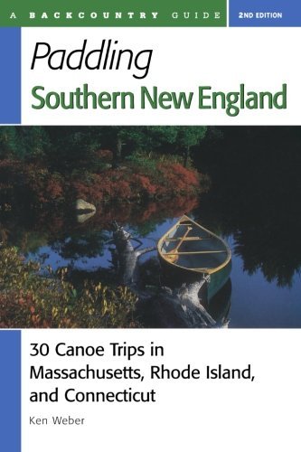 Cover for Ken Weber · Paddling Southern New England: 30 Canoe Trips in Massachusetts, Rhode Island, and Connecticut (Taschenbuch) [Second edition] (2001)