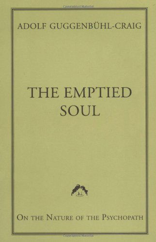 Cover for Adolf Guggenbühl-craig · Emptied Soul: on the Nature of the Psycopath (Classics in Archetypal Psychology) (Paperback Book) (1999)