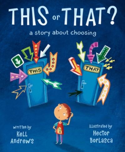 Cover for Kell Andrews · This or That: A Story about Choosing (Hardcover bog) (2022)