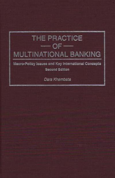 Cover for Dara Khambata · The Practice of Multinational Banking: Macro-Policy Issues and Key International Concepts, 2nd Edition (Hardcover Book) [2 Revised edition] (1996)