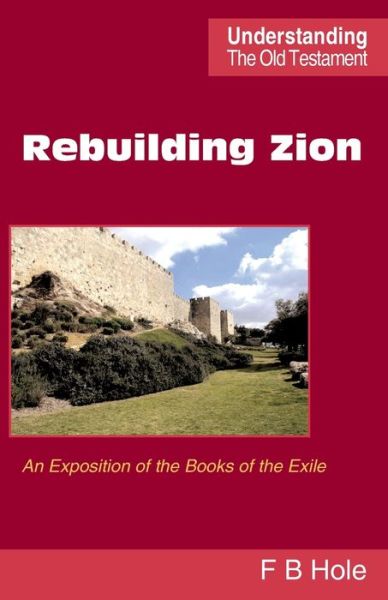 Rebuilding Zion - Frank Binford Hole - Książki - Scripture Truth Publications - 9780901860712 - 30 czerwca 2021