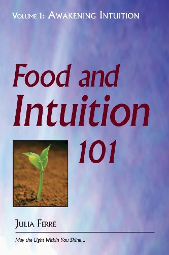 Cover for Julia Ferre · Food and Intuition 101, Volume 1: Awakening Intuition (Paperback Book) [First edition] (2013)